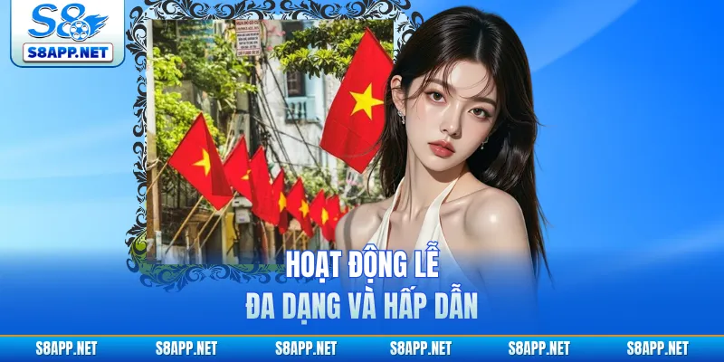 Hoạt động lễ đa dạng và hấp dẫn