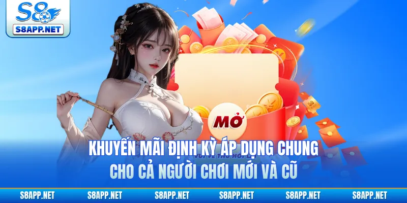 Khuyến mãi định kỳ áp dụng chung cho cả người chơi mới và cũ