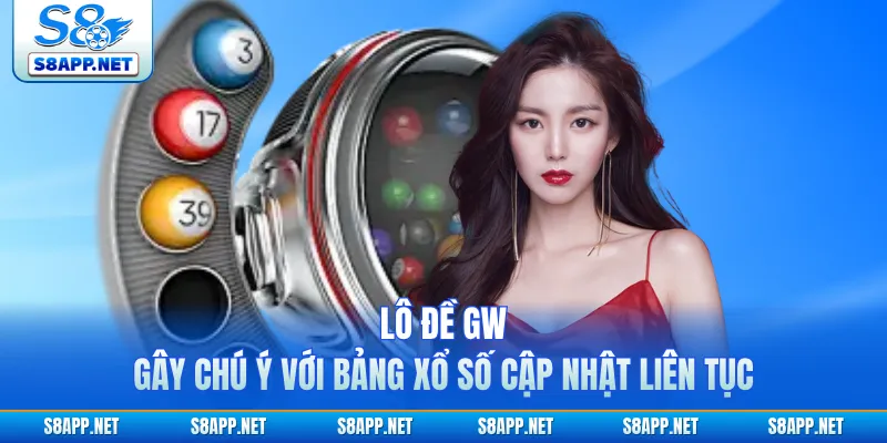 Lô Đề Gw Gây Chú Ý Với Bảng Xổ Số Cập Nhật Liên Tục