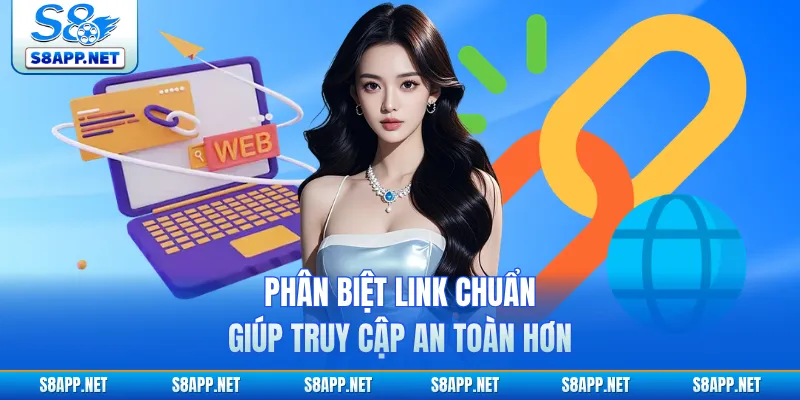 Phân biệt link chuẩn giúp truy cập an toàn hơn