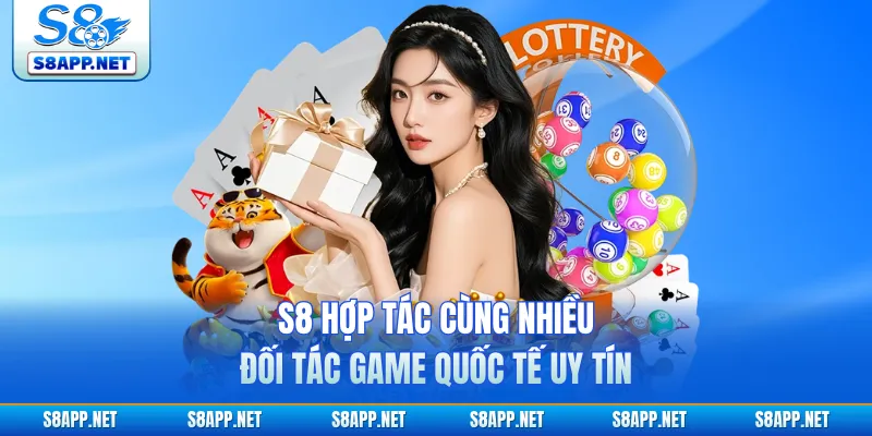 S8 hợp tác cùng nhiều đối tác game quốc tế uy tín 