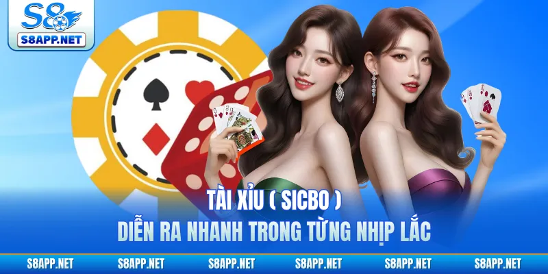 Tài xỉu ( Sicbo ) diễn ra nhanh trong từng nhịp lắc