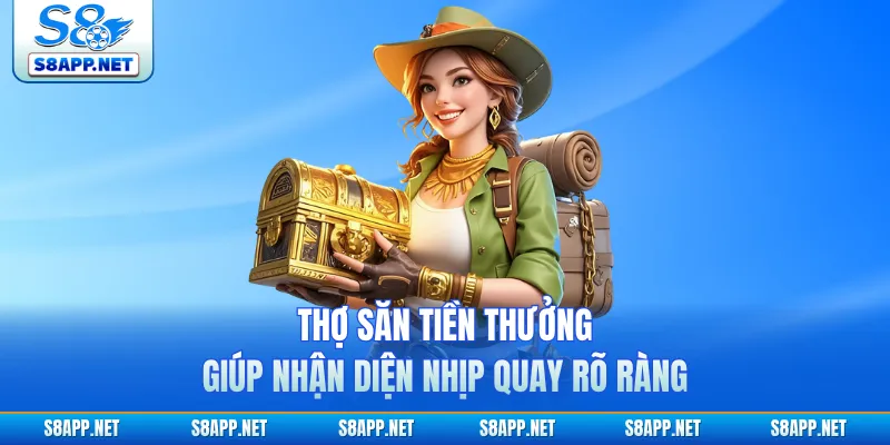 Thợ săn tiền thưởng giúp nhận diện nhịp quay rõ ràng